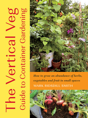 cover image of The Vertical Veg Guide to Container Gardening
